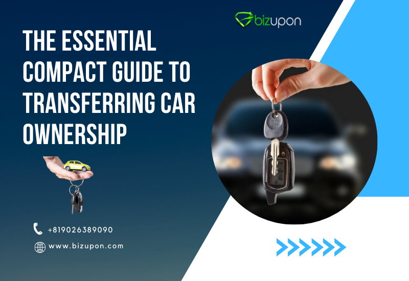 The Essential Compact Guide to Transferring Car Ownership